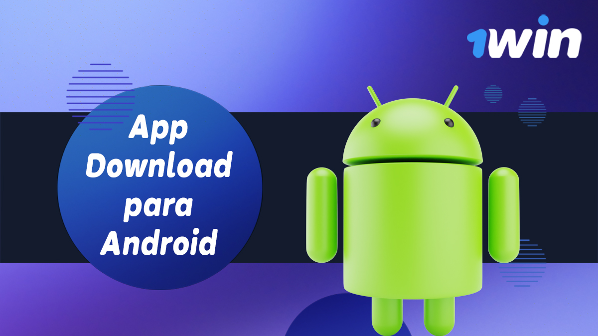 Instruções para descarregar a aplicação móvel 1Win no Android