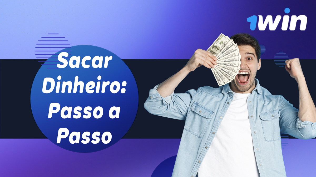 Instruções passo a passo para retirar fundos do 1Win Brasil