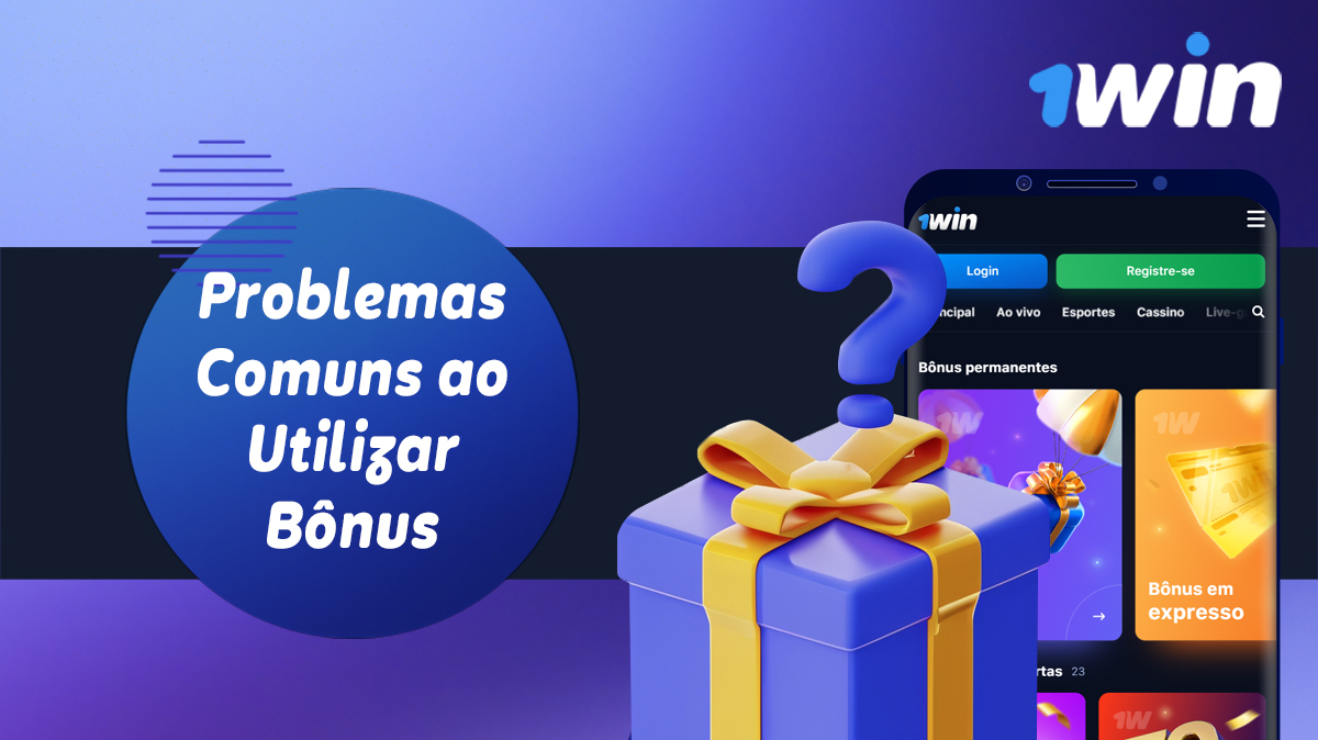 Problemas comuns relacionados com os bónus do site 1Win Brasil