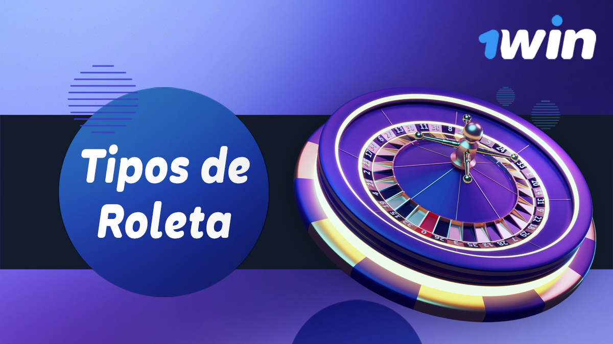 Tipos de roleta disponíveis no site de casino online 1win