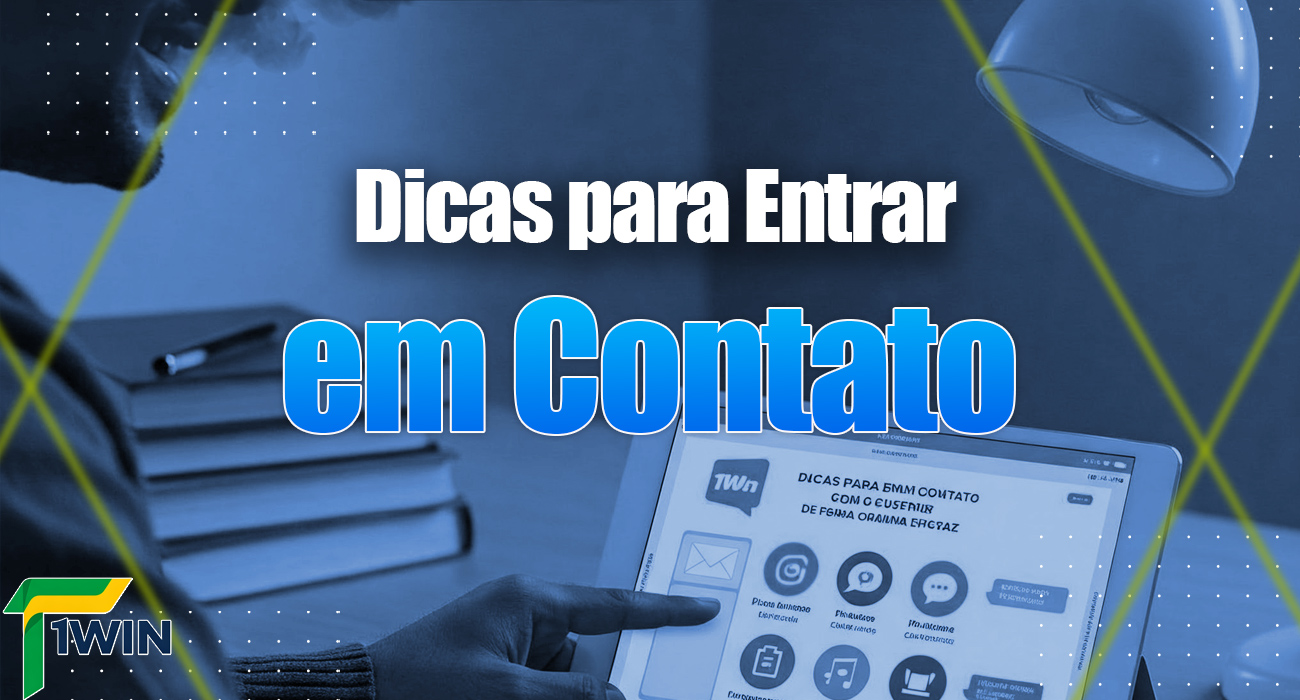 Dicas para Entrar em Contato com o Suporte 1Win