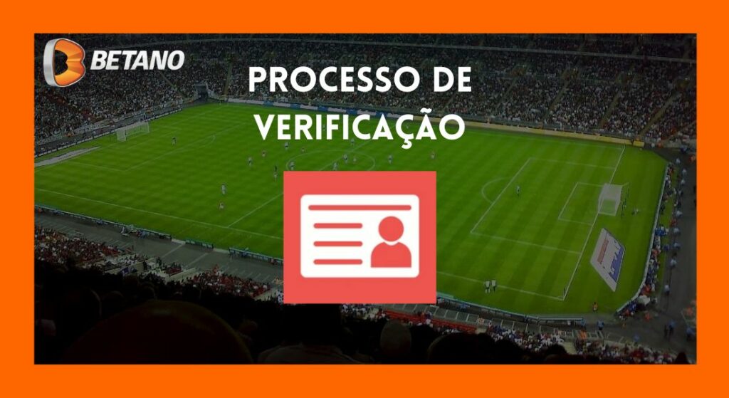 Como é o processo de verificação no aplicativo de apostas esportivas e cassino Betano Brasil